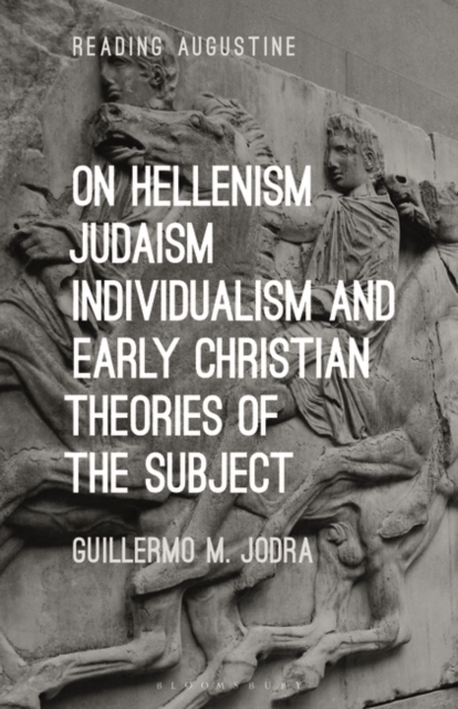 On Hellenism, Judaism, Individualism, and Early Christian Theories of the Subject, PDF eBook