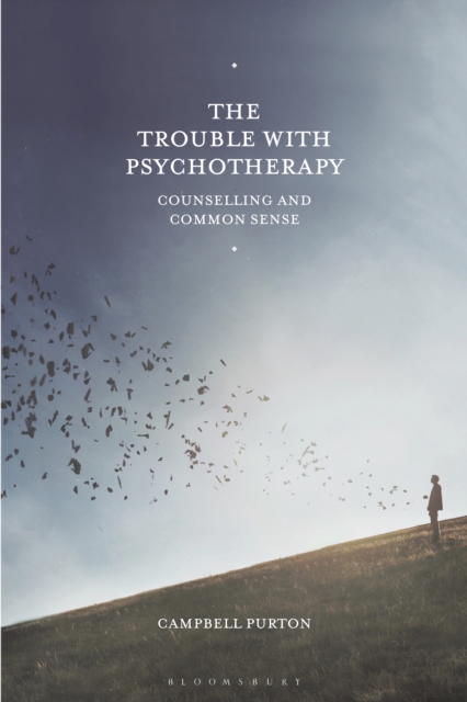 The Trouble with Psychotherapy : Counselling and Common Sense, EPUB eBook