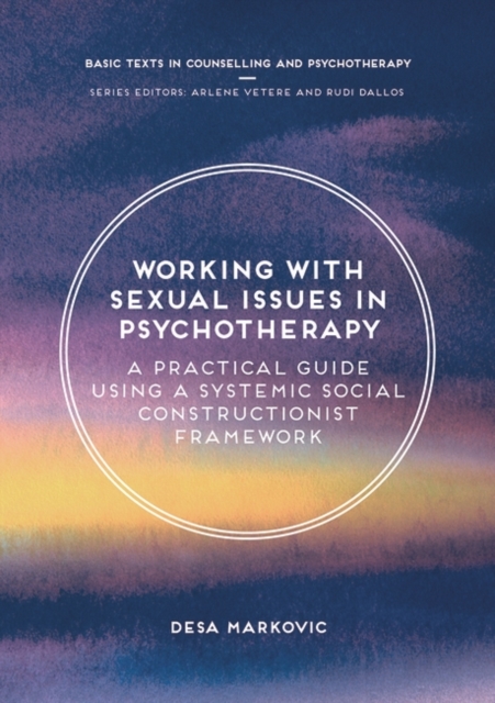 Working with Sexual Issues in Psychotherapy : A Practical Guide Using a Systemic Social Constructionist Framework, EPUB eBook