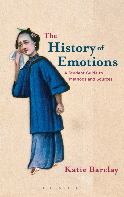 The History of Emotions : A Student Guide to Methods and Sources, EPUB eBook