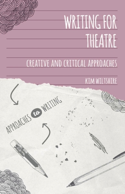 Writing for Theatre : Creative and Critical Approaches, EPUB eBook