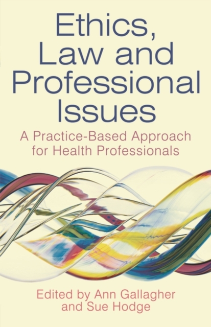 Ethics, Law and Professional Issues : A Practice-Based Approach for Health Professionals, EPUB eBook