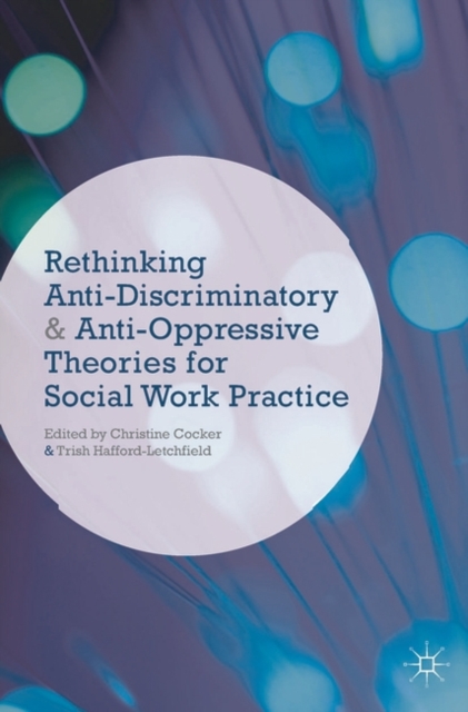 Rethinking Anti-Discriminatory and Anti-Oppressive Theories for Social Work Practice, EPUB eBook