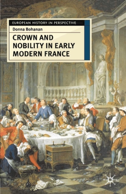 Crown and Nobility in Early Modern France, EPUB eBook
