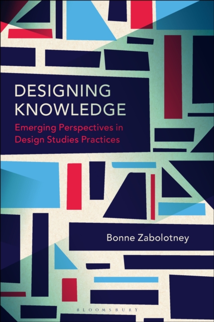 Designing Knowledge : Emerging Perspectives in Design Studies Practices, EPUB eBook