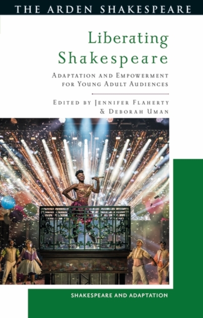 Liberating Shakespeare : Adaptation and Empowerment for Young Adult Audiences, PDF eBook