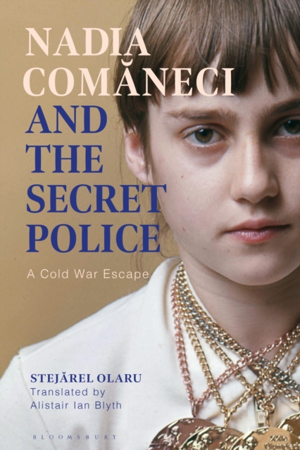 Nadia Comaneci and the Secret Police : A Cold War Escape, Hardback Book