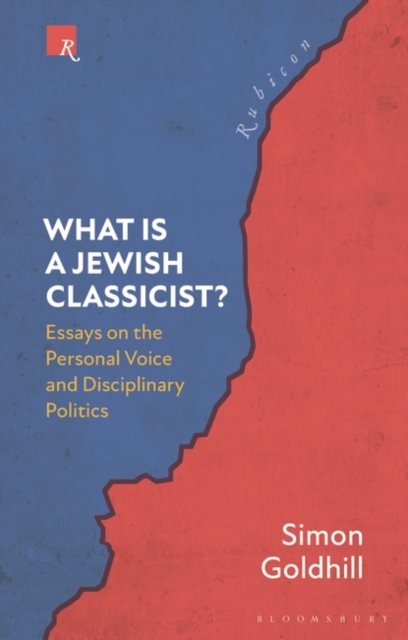 What Is a Jewish Classicist? : Essays on the Personal Voice and Disciplinary Politics, EPUB eBook