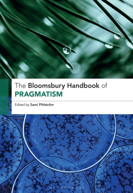 The Bloomsbury Handbook of Pragmatism, PDF eBook