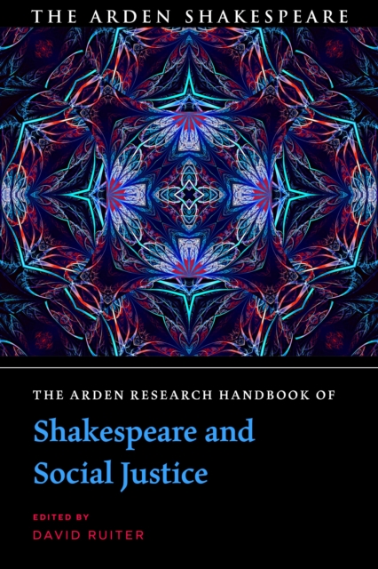 The Arden Research Handbook of Shakespeare and Social Justice, Paperback / softback Book