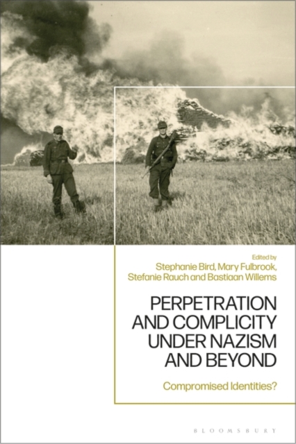Perpetration and Complicity under Nazism and Beyond : Compromised Identities?, EPUB eBook