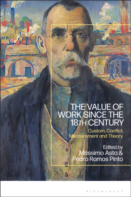 The Value of Work since the 18th Century : Custom, Conflict, Measurement and Theory, EPUB eBook