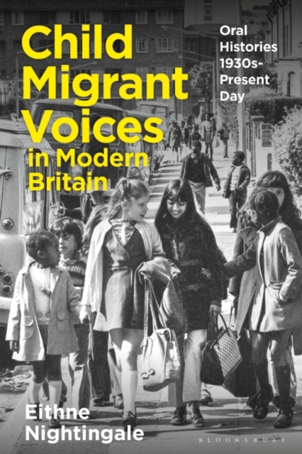 Child Migrant Voices in Modern Britain : Oral Histories 1930s-Present Day, Hardback Book