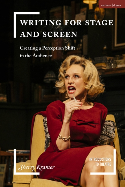 Writing for Stage and Screen : Creating a Perception Shift in the Audience, EPUB eBook