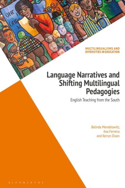 Language Narratives and Shifting Multilingual Pedagogies : English Teaching from the South, Paperback / softback Book
