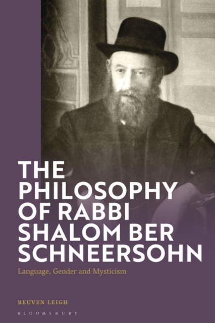 The Philosophy of Rabbi Shalom Ber Schneersohn : Language, Gender and Mysticism, Hardback Book