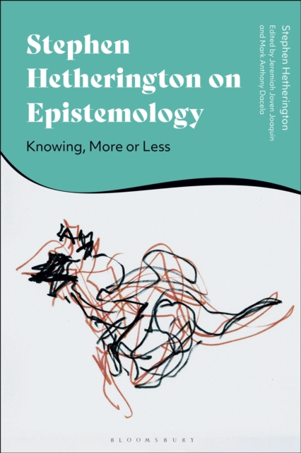 Stephen Hetherington on Epistemology : Knowing, More or Less, PDF eBook
