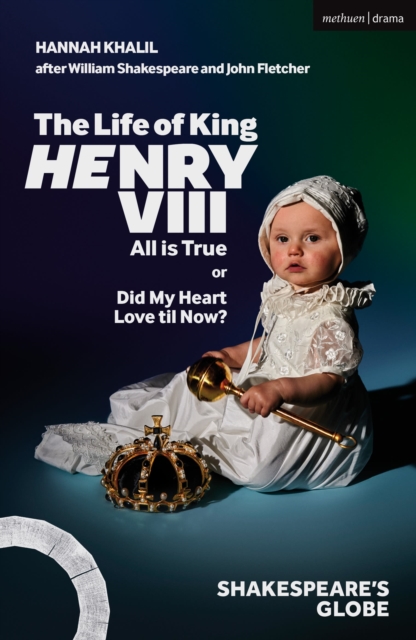 The Life of King Henry VIII: All is True, Paperback / softback Book