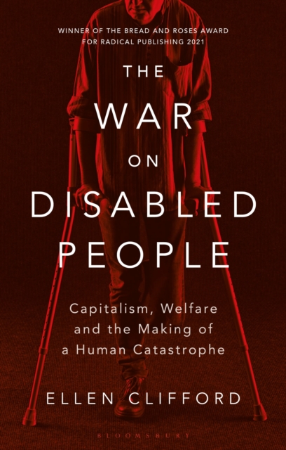 The War on Disabled People : Capitalism, Welfare and the Making of a Human Catastrophe, Paperback / softback Book