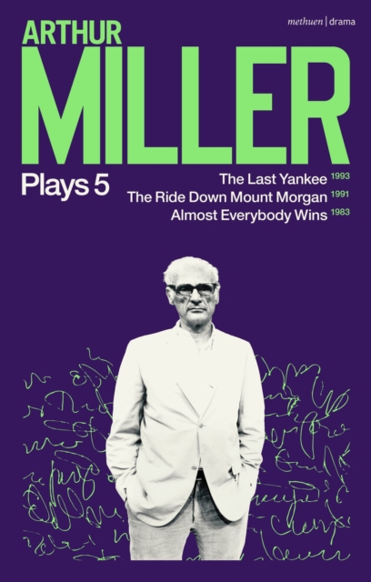 Arthur Miller Plays 5 : The Last Yankee; The Ride Down Mount Morgan; Almost Everybody Wins, Paperback / softback Book