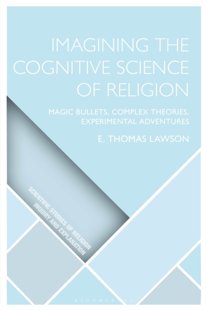 Imagining the Cognitive Science of Religion : Magic Bullets, Complex Theories, Experimental Adventures, PDF eBook