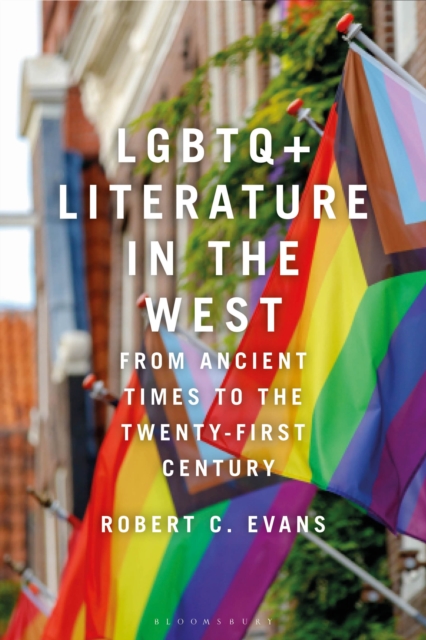 LGBTQ+ Literature in the West : From Ancient Times to the Twenty-First Century, Hardback Book