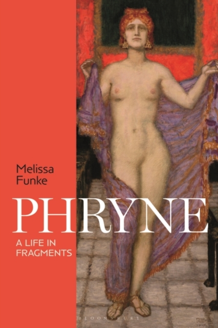 Phryne : A Life in Fragments, Hardback Book