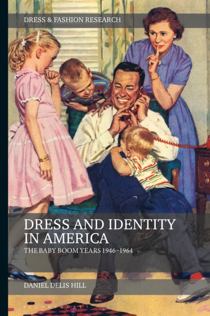 Dress and Identity in America : The Baby Boom Years 1946-1964, PDF eBook