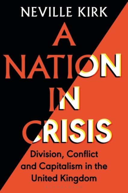 A Nation in Crisis : Division, Conflict and Capitalism in the United Kingdom, Hardback Book