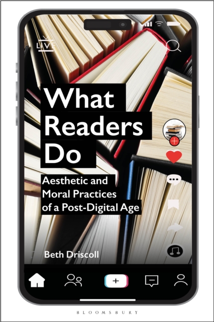 What Readers Do : Aesthetic and Moral Practices of a Post-Digital Age, PDF eBook