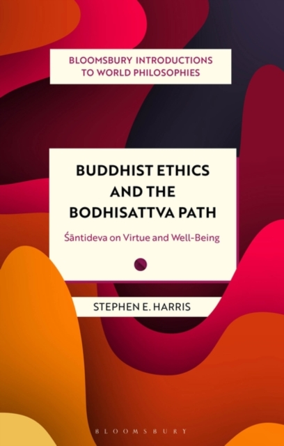 Buddhist Ethics and the Bodhisattva Path : Santideva on Virtue and Well-Being, EPUB eBook