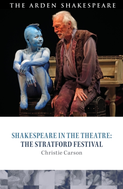 Shakespeare in the Theatre: The Stratford Festival, Hardback Book