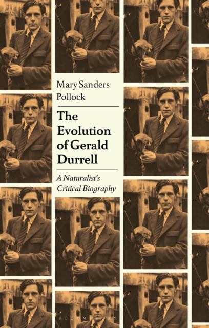 The Evolution of Gerald Durrell : Biography of an Author and Wildlife Conservationist, Hardback Book