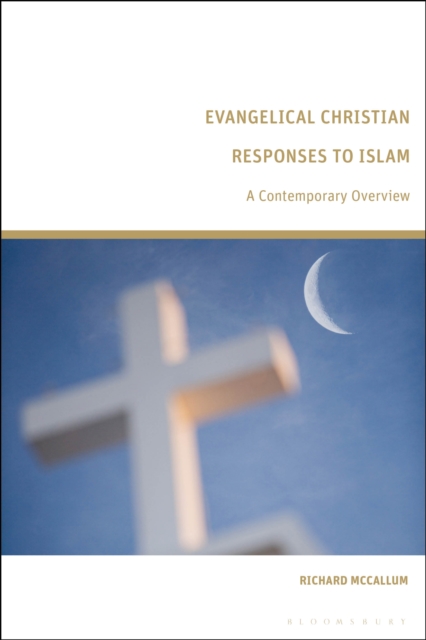 Evangelical Christian Responses to Islam : A Contemporary Overview, EPUB eBook