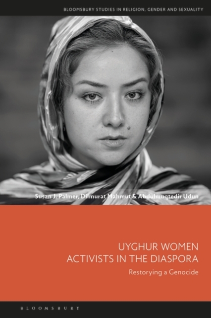 Uyghur Women Activists in the Diaspora : Restorying a Genocide, Hardback Book