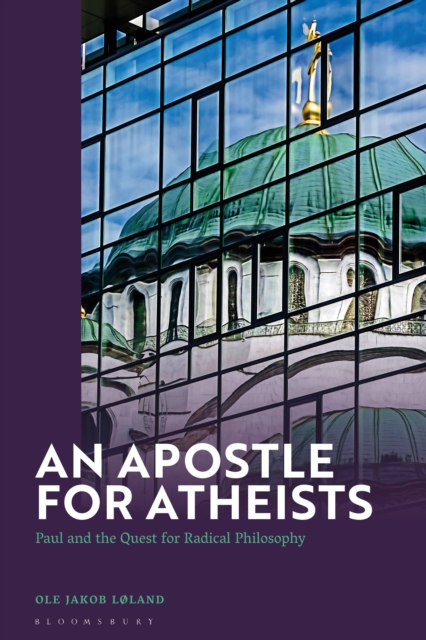 An Apostle for Atheists : Paul and the Quest for Radical Philosophy, EPUB eBook