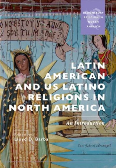 Latin American and US Latino Religions in North America : An Introduction, Paperback / softback Book