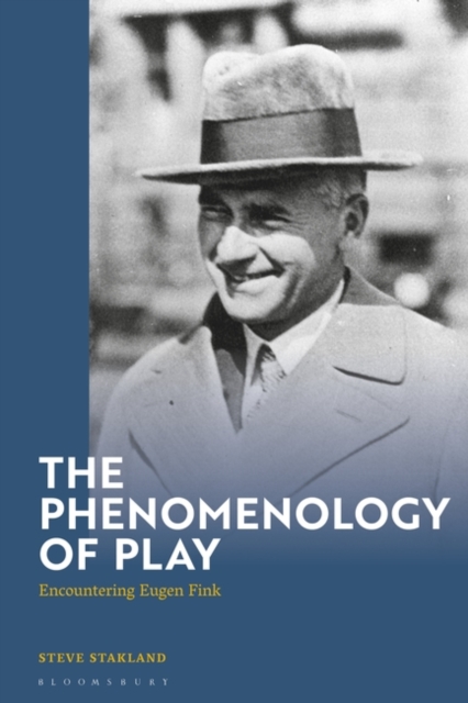 The Phenomenology of Play : Encountering Eugen Fink, Hardback Book
