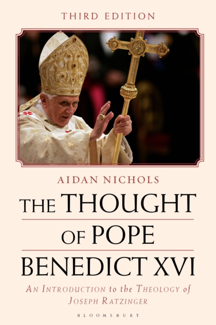 The Thought of Pope Benedict XVI : An Introduction to the Theology of Joseph Ratzinger, Hardback Book