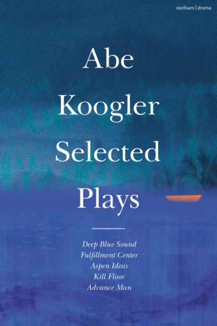 Abe Koogler Selected Plays, Paperback / softback Book