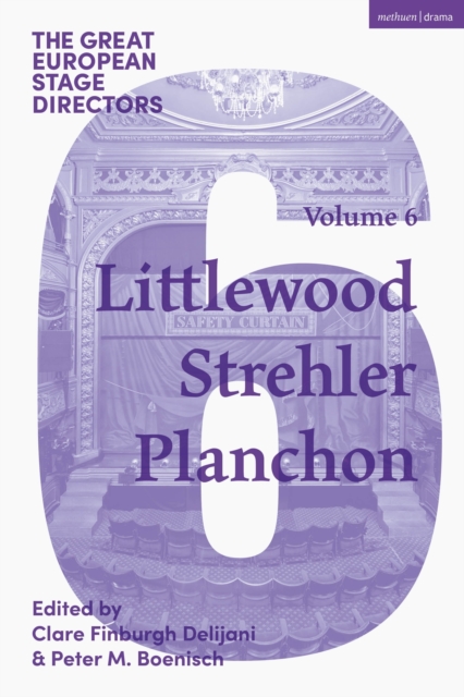 The Great European Stage Directors Volume 6 : Littlewood, Strehler, Planchon, Paperback / softback Book