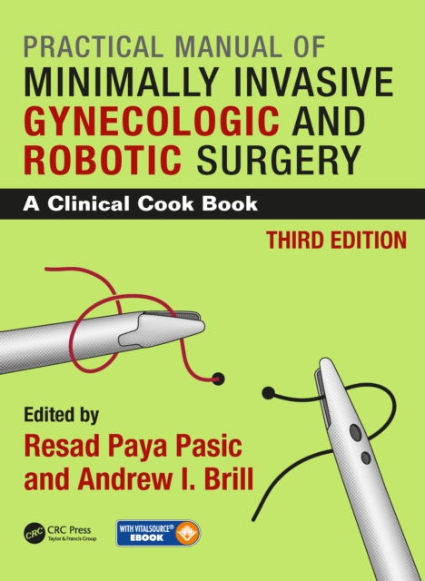 Practical Manual of Minimally Invasive Gynecologic and Robotic Surgery : A Clinical Cook Book 3E, EPUB eBook