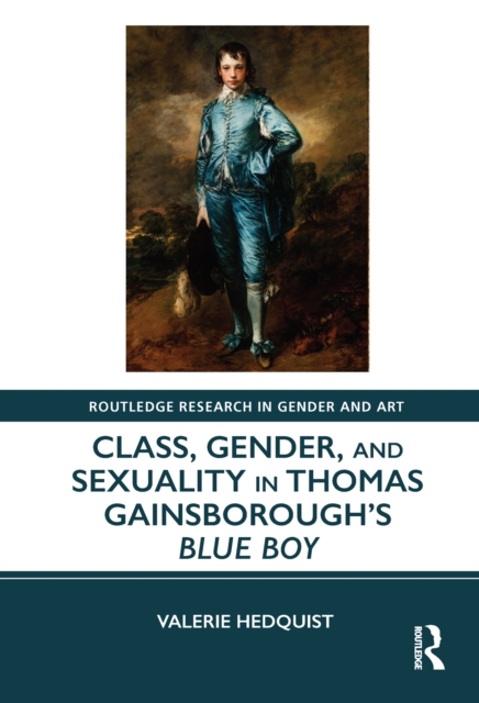 Class, Gender, and Sexuality in Thomas Gainsborough's Blue Boy, PDF eBook