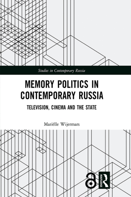 Memory Politics in Contemporary Russia : Television, Cinema and the State, EPUB eBook