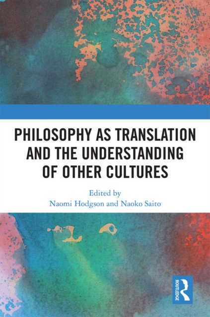 Philosophy as Translation and the Understanding of Other Cultures, EPUB eBook