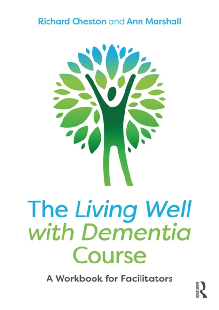 The Living Well with Dementia Course : A Workbook for Facilitators, EPUB eBook