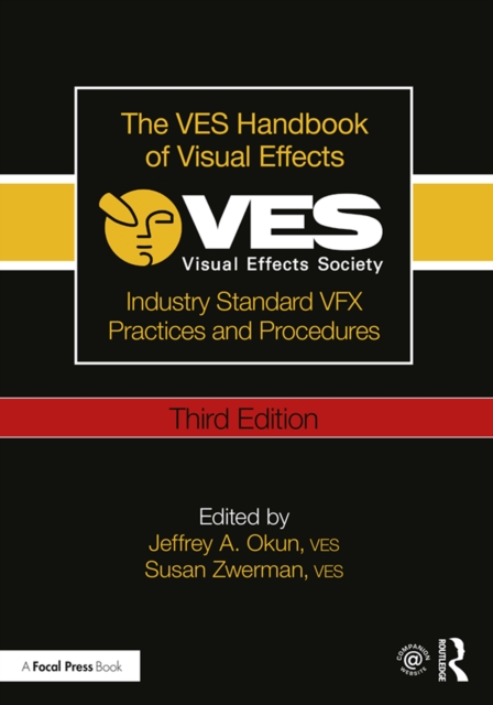 The VES Handbook of Visual Effects : Industry Standard VFX Practices and Procedures, PDF eBook