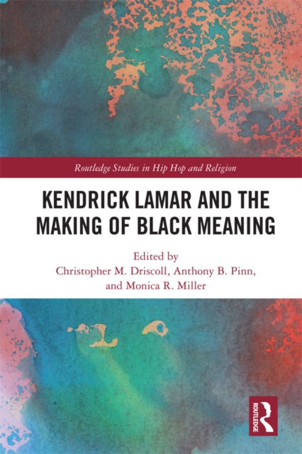 Kendrick Lamar and the Making of Black Meaning, PDF eBook