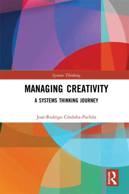 Managing Creativity : A Systems Thinking Journey, EPUB eBook