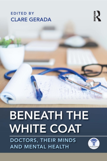 Beneath the White Coat : Doctors, Their Minds and Mental Health, EPUB eBook